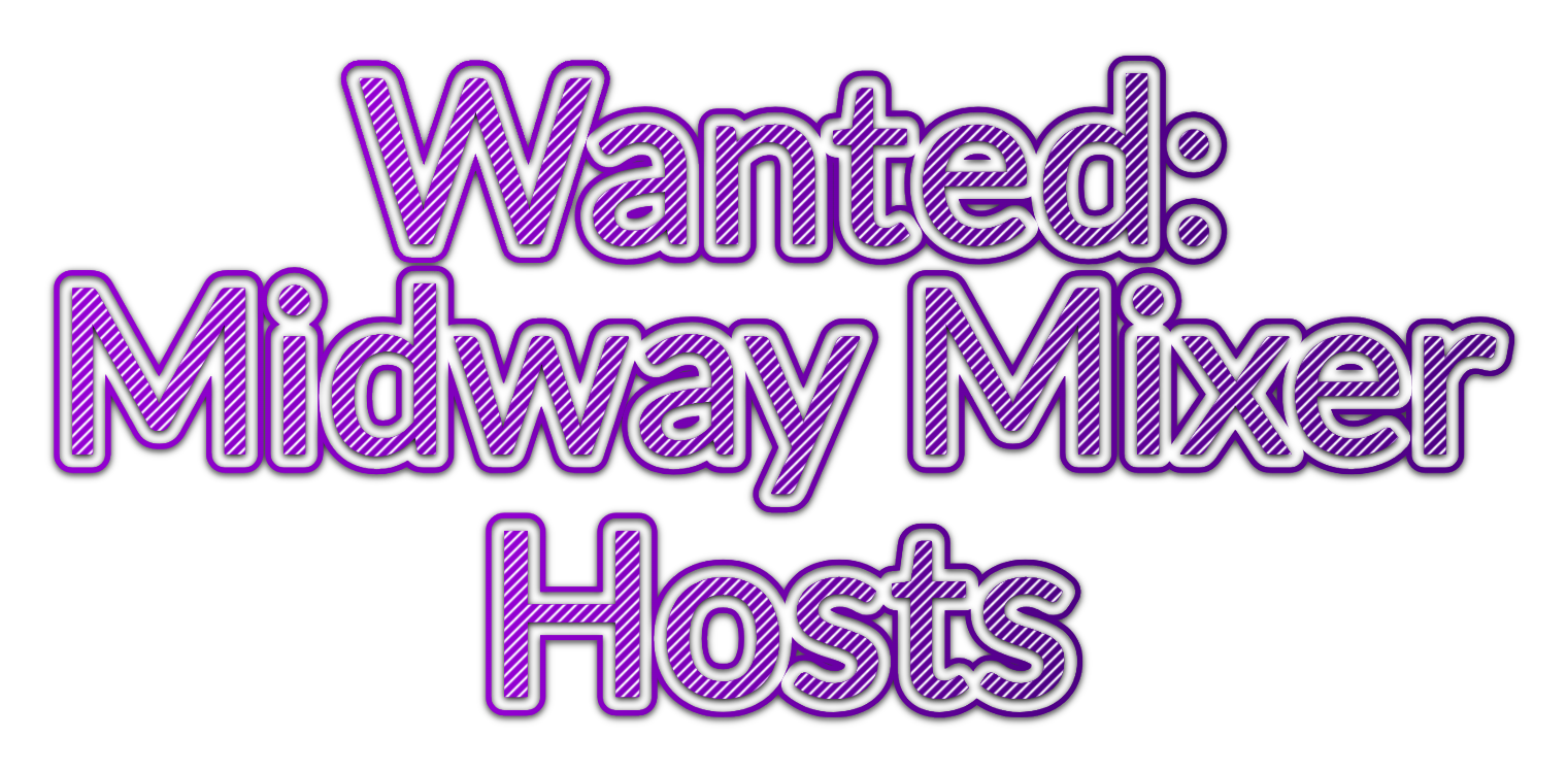 Graphic reading 'Wanted: Midway Mixer Hosts'